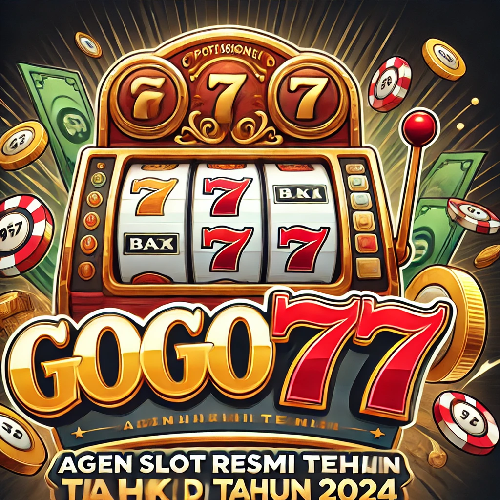 Gogo777: Agen Slot Resmi Terbaik di Tahun 2024